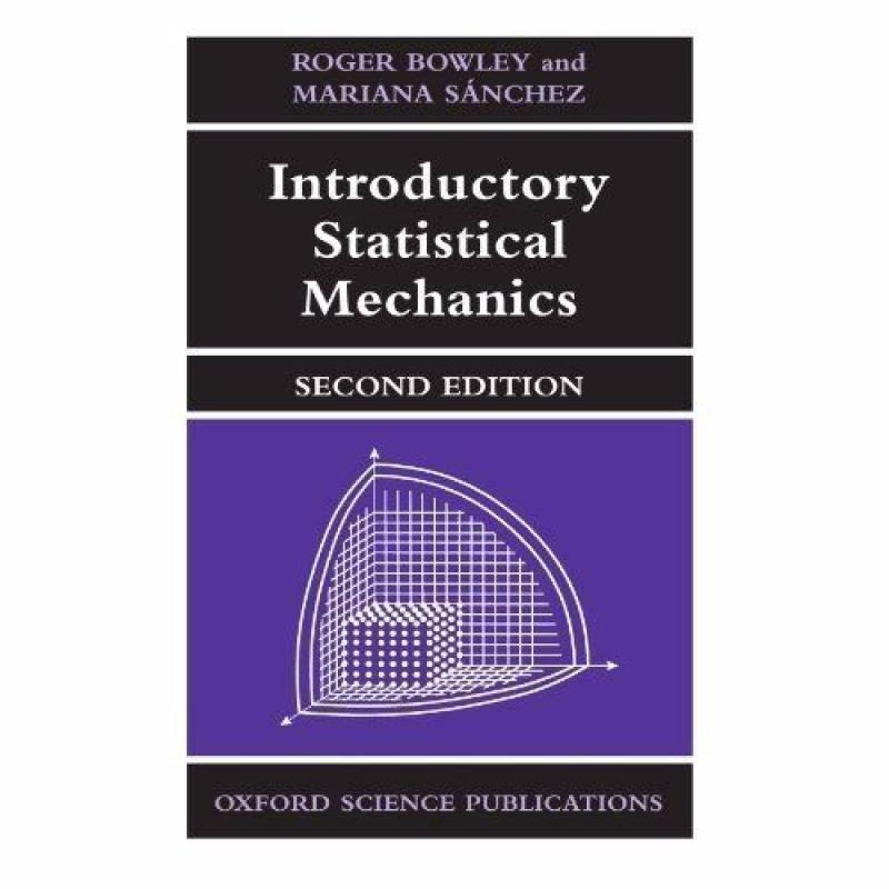 Introductory Statistical Mechanics Second Edition Bowley & Sanchez Oxford University Press Physics
