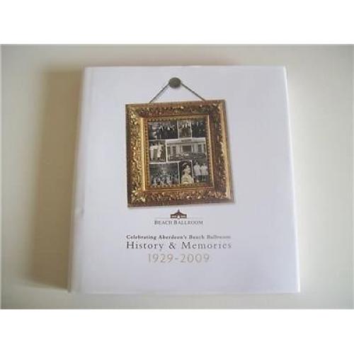 Presentation Copy. Celebrating Aberdeen's Beach Ballroom History & Memories.