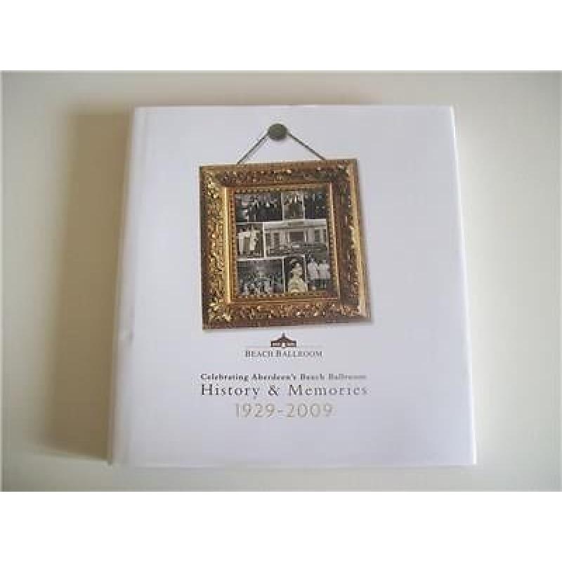 Presentation Copy. Celebrating Aberdeen's Beach Ballroom History & Memories.