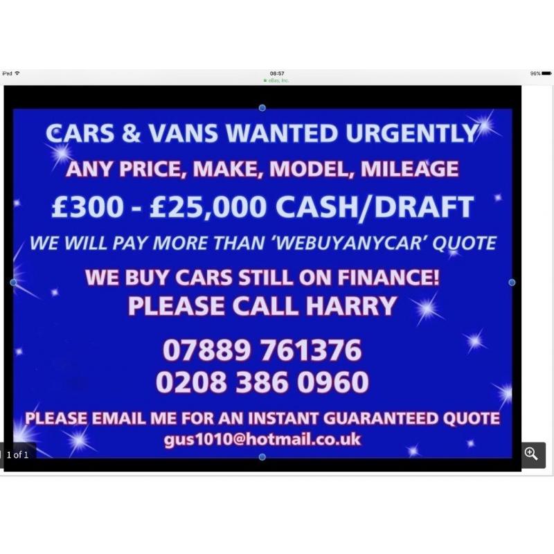 Cash for cars cars for cash sell my car van we buy under 10 years old we pay more than WEBUYANYCAR